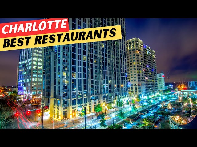 The 20 BEST Restaurants in Charlotte, NC