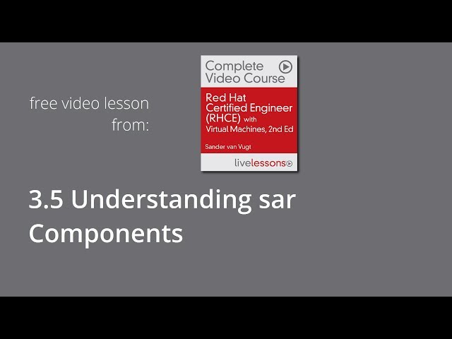 Understanding sar Components - RHCE System Performance Reporting, RHCE Video Course, lesson 3.5