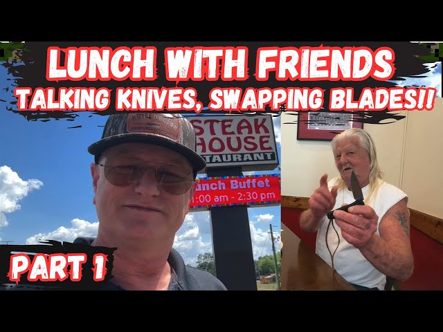 Eating Lunch with Friends, Talking Knives and Swapping Blades!