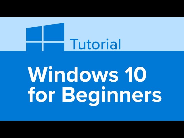 Windows 10 for Beginners Tutorial
