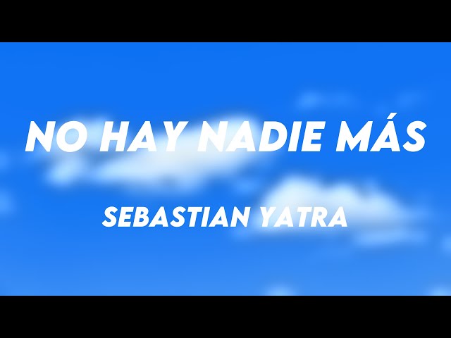 No Hay Nadie Más - Sebastian Yatra (Lyrics Video) 🚀