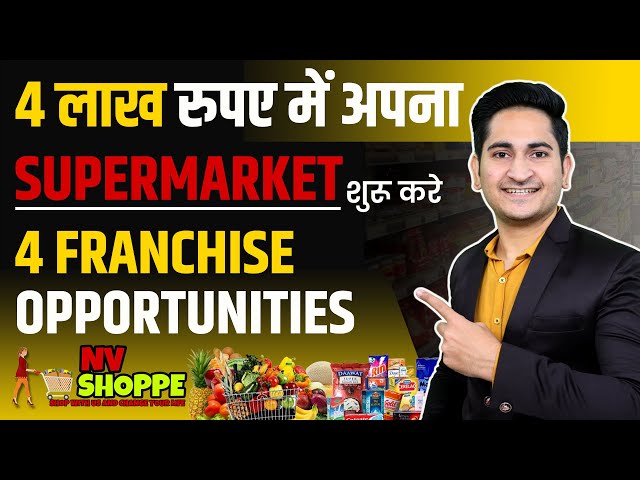 4 लाख रुपए मे SUPERMARKET खोले🔥🔥 Grocery Store Franchise in India, NV Shoppe Franchise Business 2022