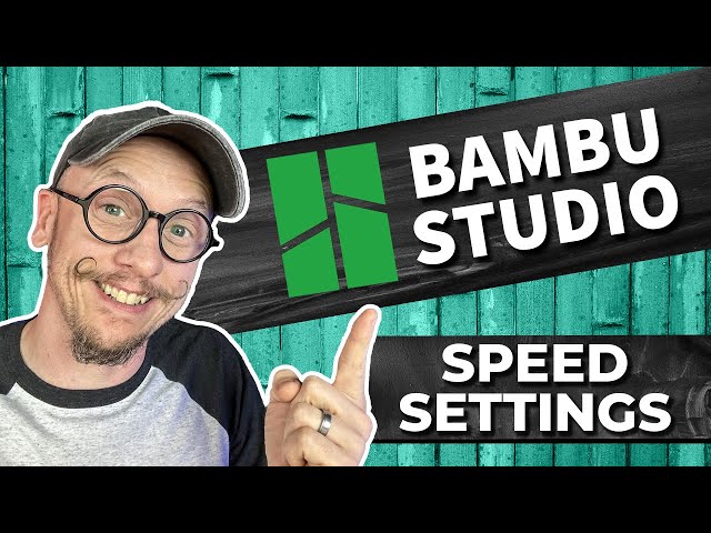 Bambu Studio 101 | Beginners Guide to Bambu Slicer Software | Speed Settings