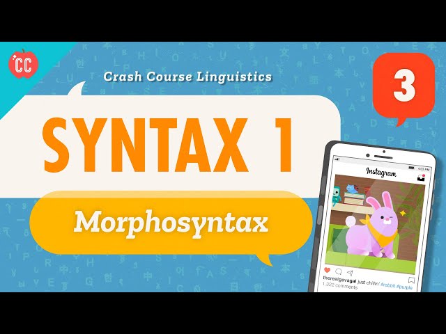 Syntax - Morphosyntax: Crash Course Linguistics #3