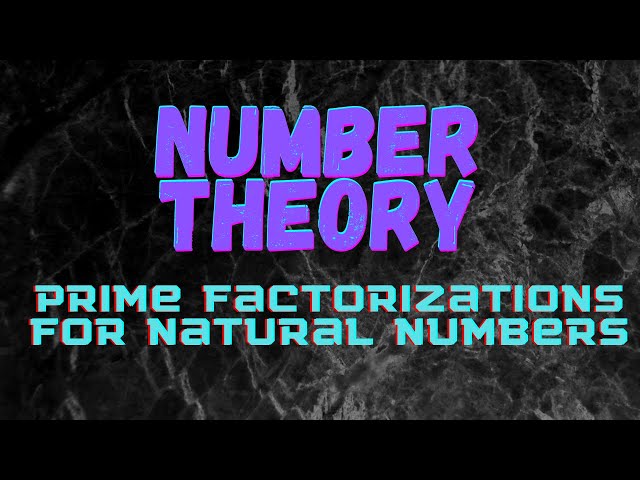 Prime Factorization for Natural Numbers