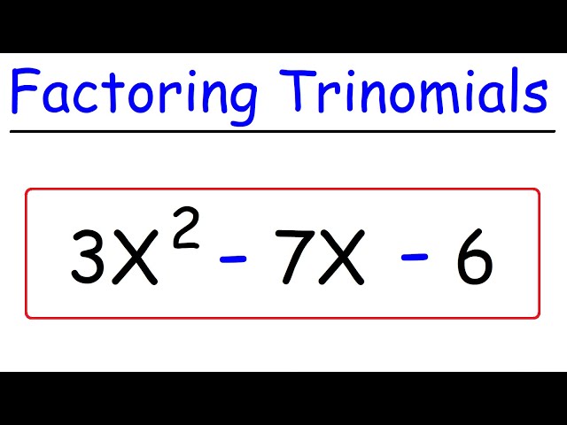 Factoring Trinomials - Quick & Simple