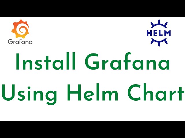How to Install Grafana Using Helm Chart | How to Access Grafana on Web Browser | Grafana Tutorial