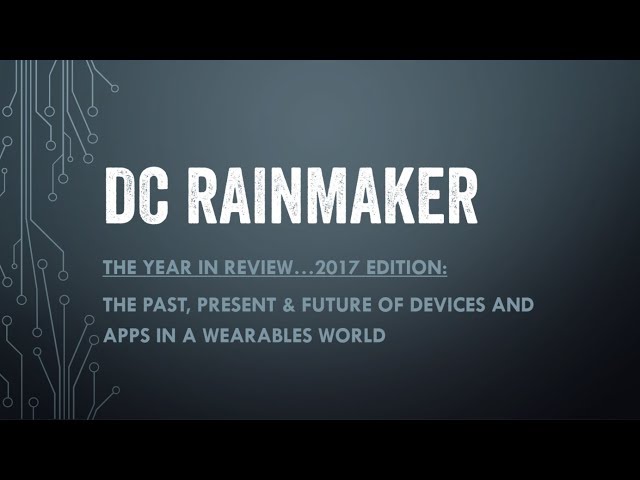 DC Rainmaker: 2017 Annual State of Sports Tech Keynote!