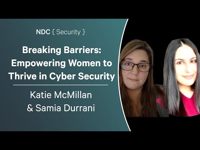 Breaking Barriers: Empowering Women to Thrive in Cyber Security - Katie McMillan & Samia Durrani
