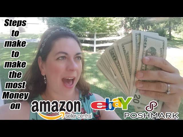 Steps to make you the most money on Amazon, Ebay, & Poshmark - Online Reselling