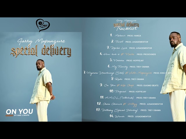 9. Garry Mapanzure ft Kae Chaps - On You (Special Delivery Album)