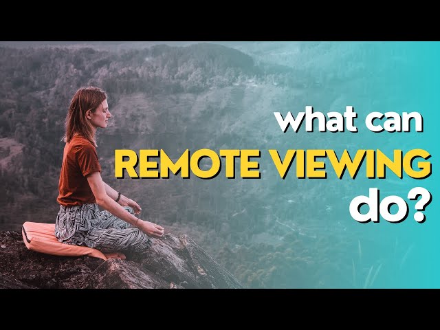Remote Viewing - What it is and what it can do