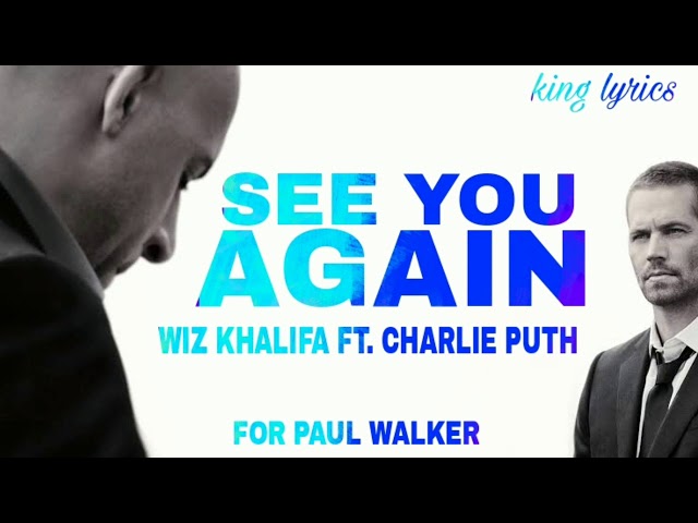 See you again - Wiz khalifa FT. Charlie PUTH(lyrics)