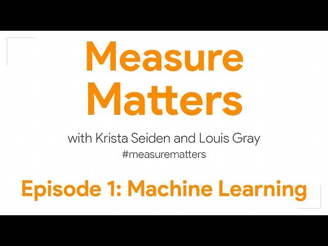 Measure Matters Episode 1: Machine Learning