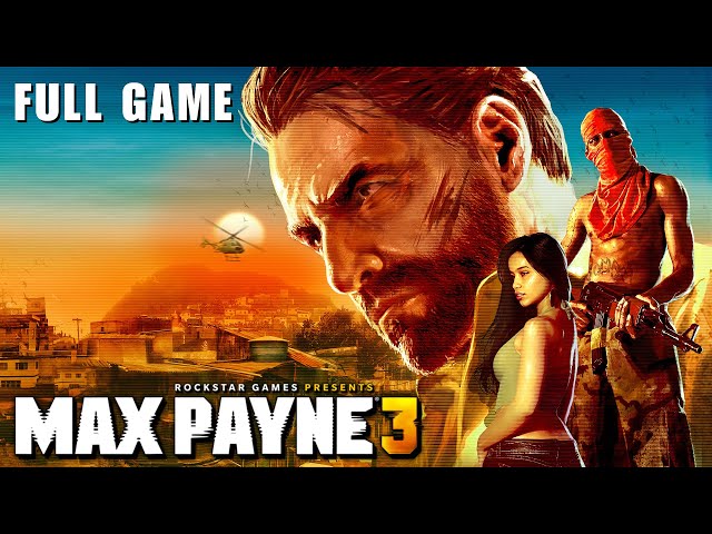 Max Payne 3 - Full Game Walkthrough