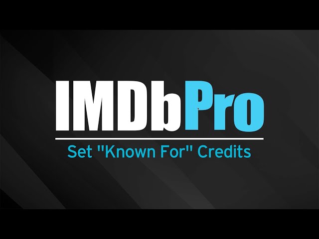 IMDbPro Tutorial | How to Set the "Known For" Credits on IMDbPro