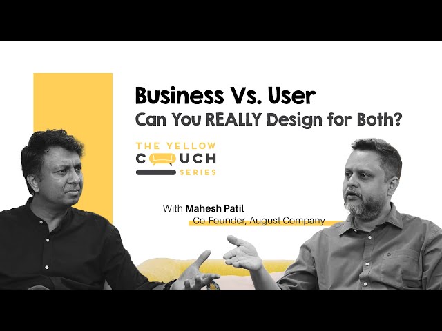 Ep#3 How To Design For Users And Business Both | Mahesh Patil | Yellow Couch Series | Design Podcast