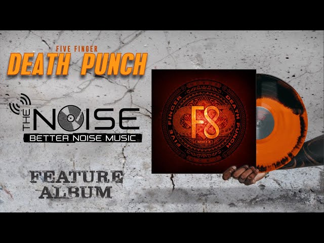 The NOISE - Presents: FIVE FINGER DEATH PUNCH - F8 Feature Album