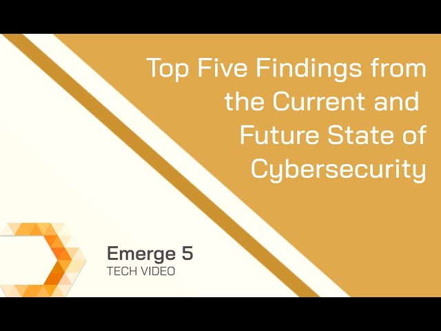 Top Five Findings from the Current and Future State of Cybersecurity