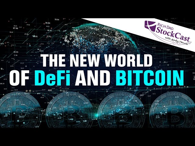 The New World of DeFi and Bitcoin - [Rich Dad's StockCast]