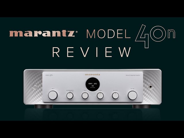 Marantz Model 40n Integrated Amp w/ Streaming Built-In Review | Modern Features Meet Classic Marantz