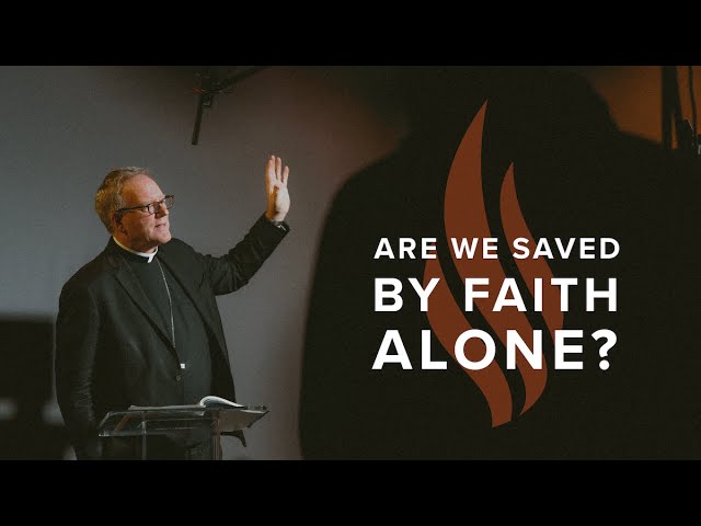 Are We Saved by Faith Alone? - Bishop Barron's Sunday Sermon