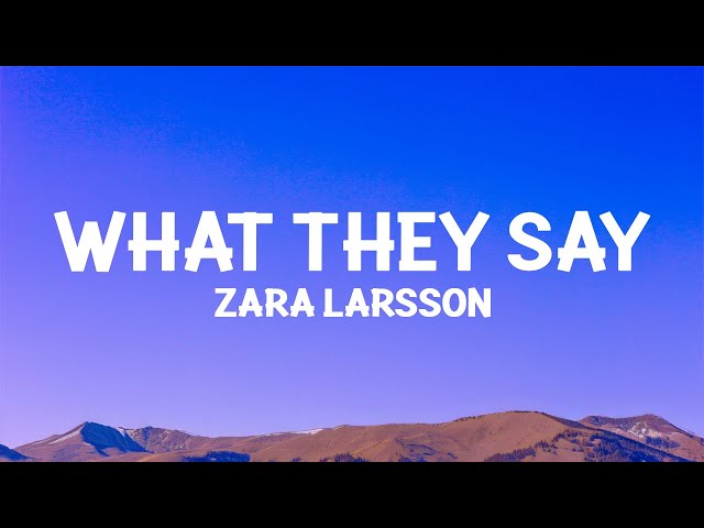 Zara Larsson - What They Say (Lyrics)