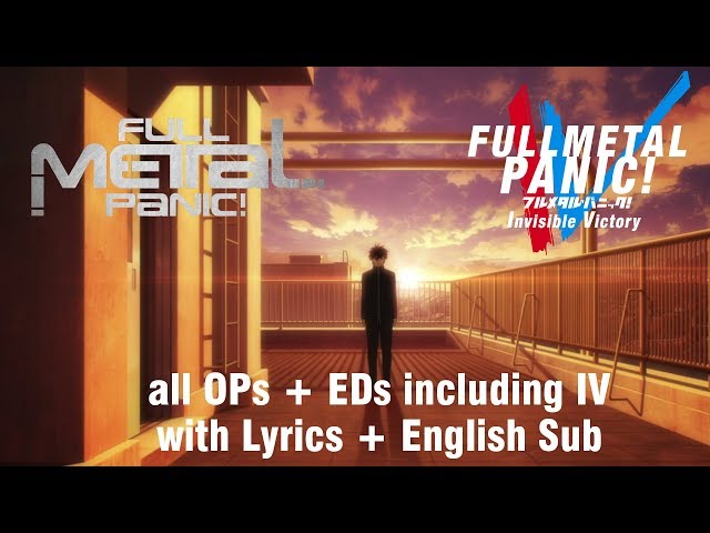 FMP Full Metal Panic all OPs + EDs including IV with Lyrics + English Sub