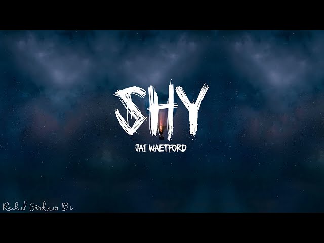 Jai Waetford – Shy (Lyrics)