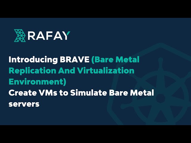 Brave - create VMs to Simulate Bare Metal servers