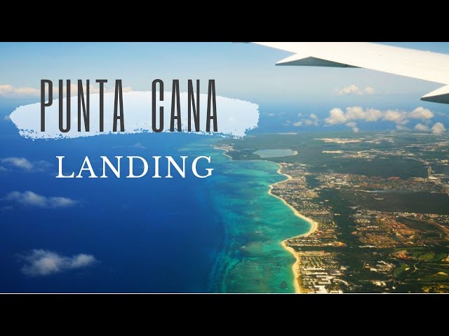 Punta Cana International Airport Landing | Dominican Republic | 2023