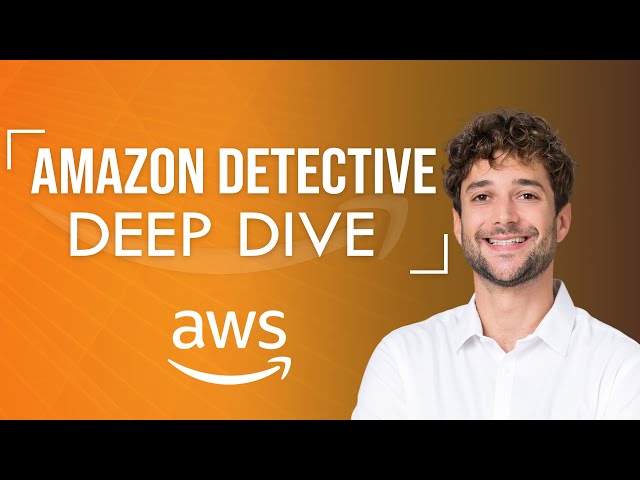 Amazon Detective Deep Dive