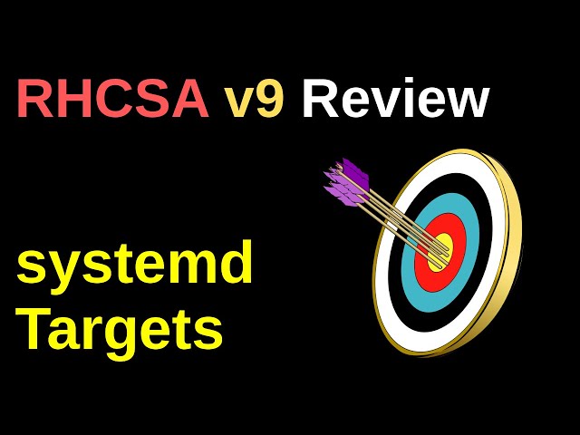 systemd Targets - RHCSA v9 Review