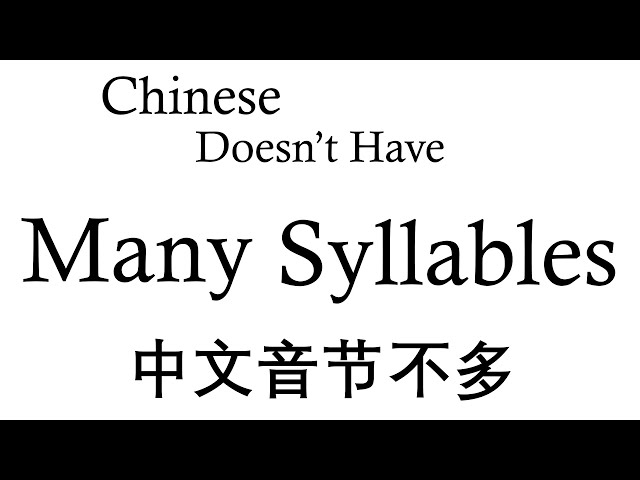 Chinese Doesn't Have Many Syllables (And Why That's Interesting)