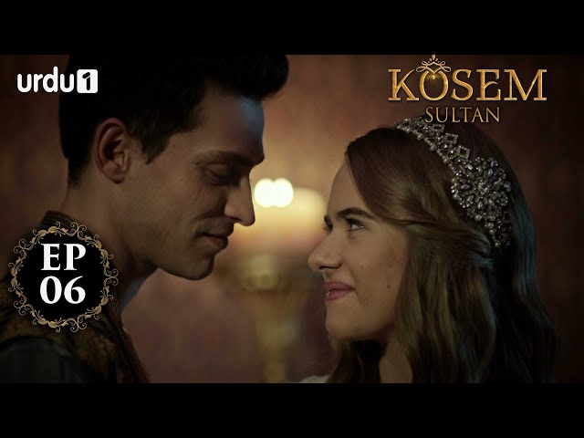 Kosem Sultan | Episode 06 | Turkish Drama | Urdu Dubbing | Urdu1 TV | 12 November 2020