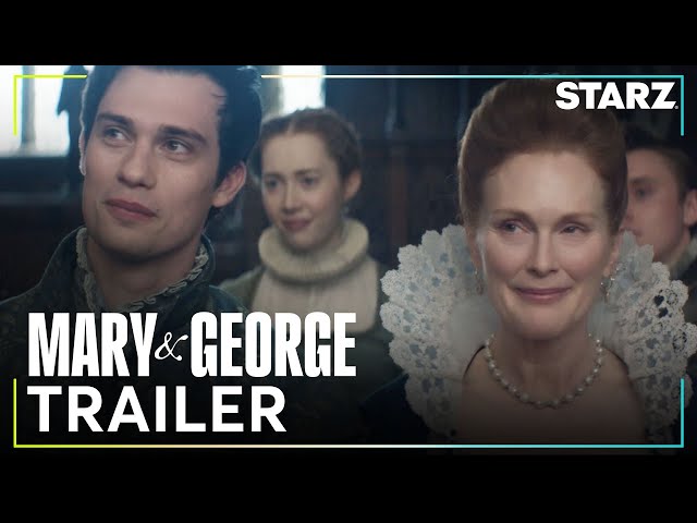 Mary & George | Red Band Trailer | STARZ