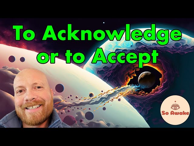 To Acknowledge or to Accept? #nonduality
