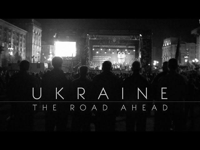 Ukraine: The Road Ahead