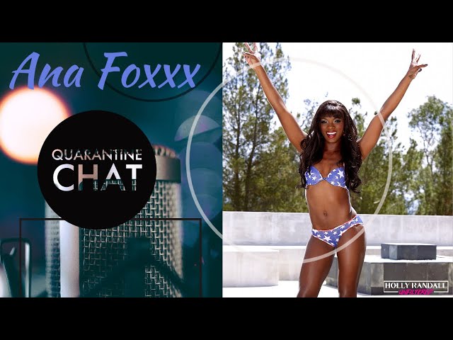 Ana Foxxx Quarantine Chat