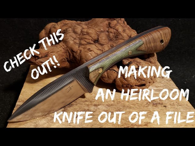 Making An Heirloom knife Out Of An Old File
