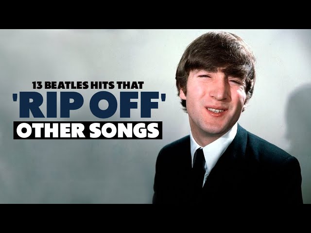 13 Beatles Hits That 'Rip Off' Other Songs
