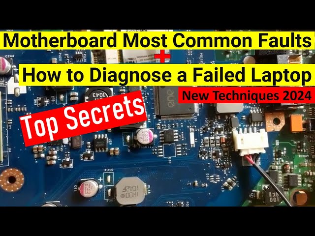 Learn Most Common Faults on a Failed Motherboard - How to diagnose a laptop motherboard Course