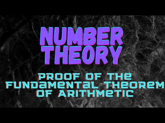 Proof of the Fundamental Theorem of  Arithmetic
