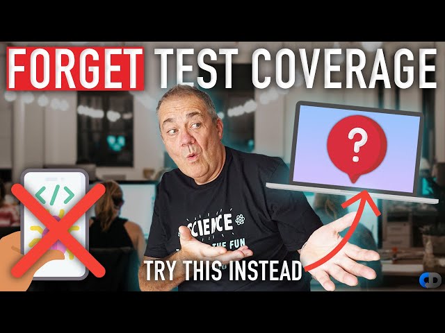 DON'T CHASE TEST COVERAGE!