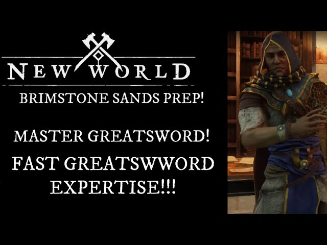 New World Brimstone Sands  Prep- Fast Greatsword Expertise!! Greatsword Perk Legendries Early!!