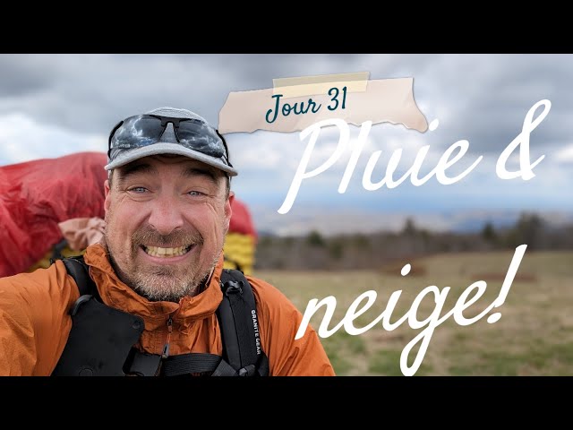 Jour 31 👣🌳⛺️ Neige & pluie - Appalachian Trail 2024