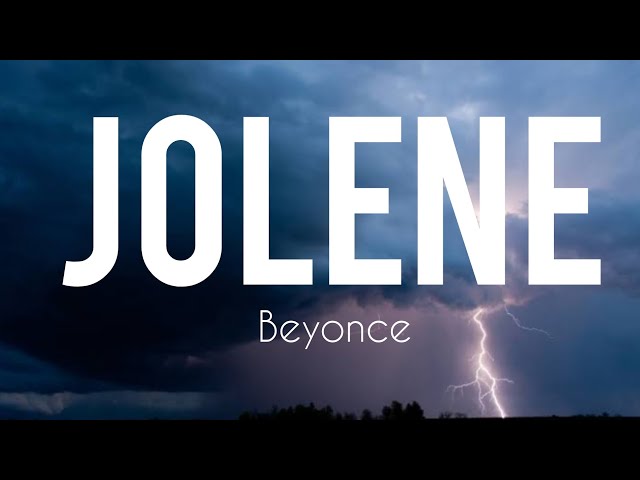 Jolene - Beyonce (lyrics)