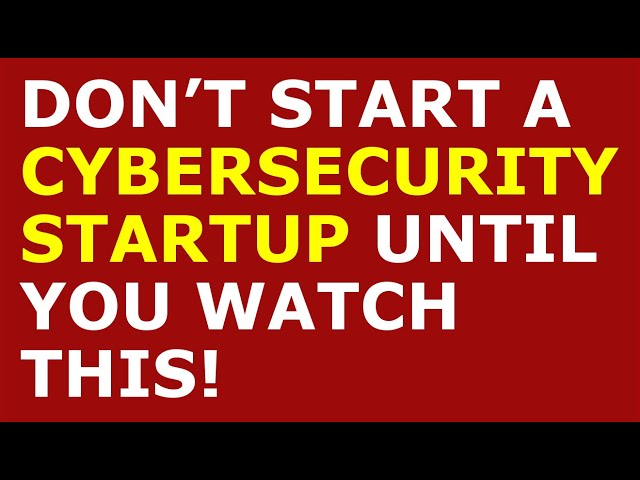 How to Start a Cybersecurity Startup Business | Free Cybersecurity Business Plan Template Included