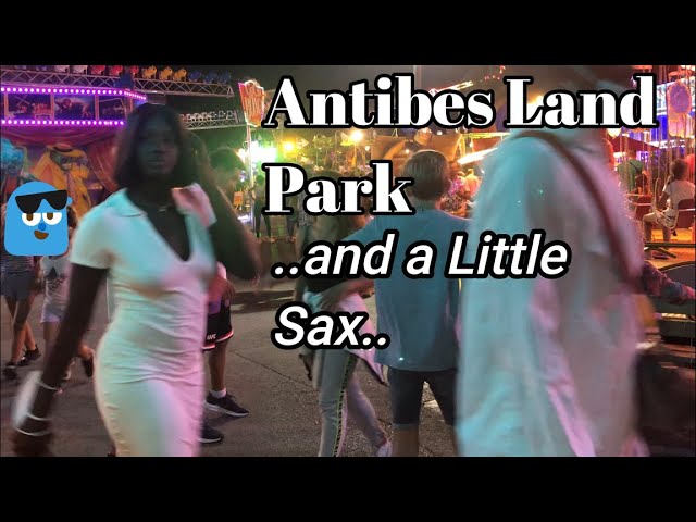 Antibes South Of France Walk. ANTIBES LAND PARK FAIR AT NIGHT✨ With Saxophone Music🎷 French Riviera😎