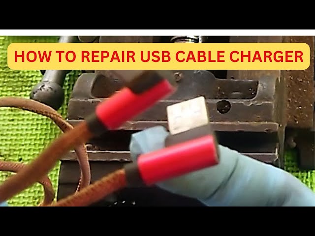 HOW TO REPAIR USB CABLE CHARGER